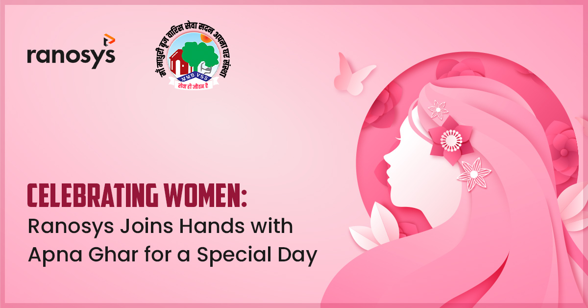 Celebrating International Women's Day with Apna Ghar: A Heartwarming Initiative by Ranosys